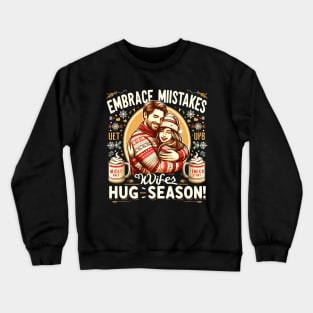 Wifey Snuggles Season: Wrap Your Arms Around Happiness Crewneck Sweatshirt